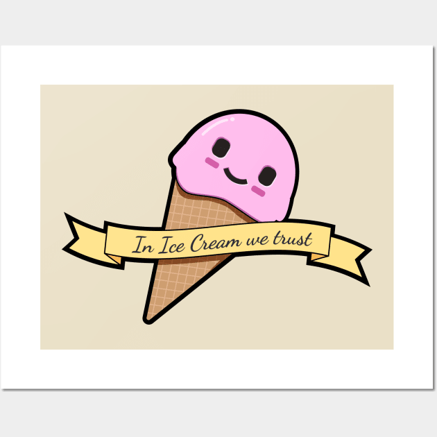 In Ice Cream we Trust Wall Art by GusDynamite